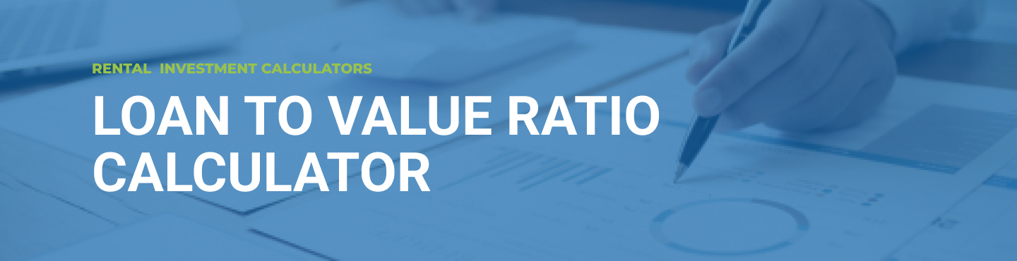 Loan to Value Ratio Calculator